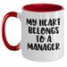 Funny Manager Gifts, My Heart Belongs To A Manager Two Tone Coffee Mugs, Graduation Unique Gifts from Coworkers, Gifts for Manager - Main
