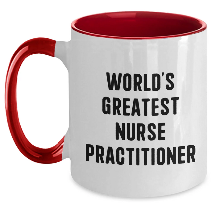 Funny Quotes for Nurse Practitioners, World's Greatest Nurse Practitioner Two Tone Coffee Mug, Gifts from Men to Nurse Practitioners on Father's Day, for Nurse Practitioner Lovers - Main