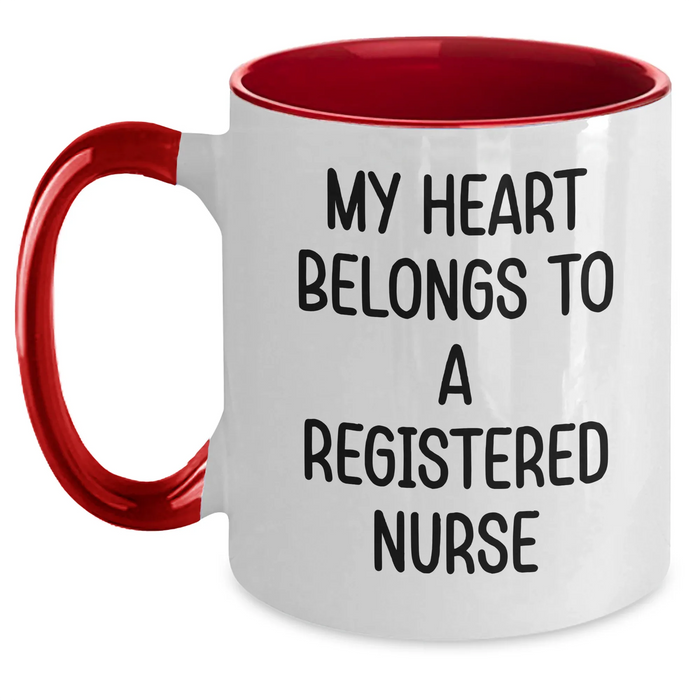 Funny Registered Nurse Gifts - My Heart Belongs To A Registered Nurse Two Tone Coffee Mug, Gifts from Men to Women, Coworkers, Family, Mother's Day Unique Gifts - Main