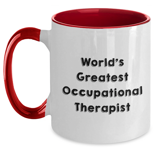 World's Greatest Occupational Therapist Funny Two Tone Coffee Mug Gifts for Occupational Therapist - Gifts from Family to Occupational Therapist on Mother's Day - Main