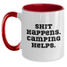 Funny Camping Gifts for Men - Shit Happens. Camping Helps. Two Tone Coffee Mug for Father's Day, Gifts from Family - Main