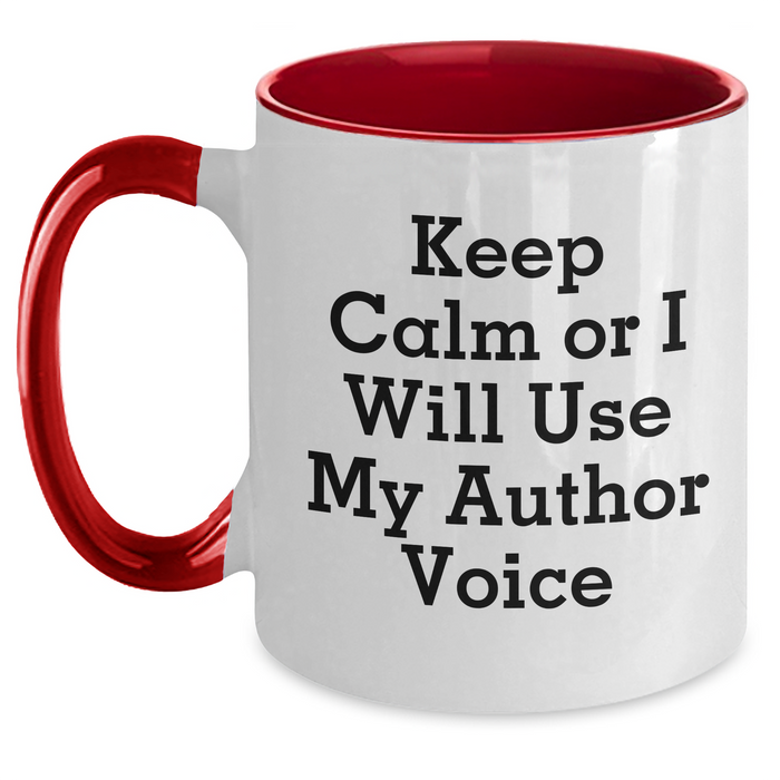 Funny Author Gifts from Friends for Mother's Day - Keep Calm Or I Will Use My Author Voice Two Tone Coffee Mug - Main
