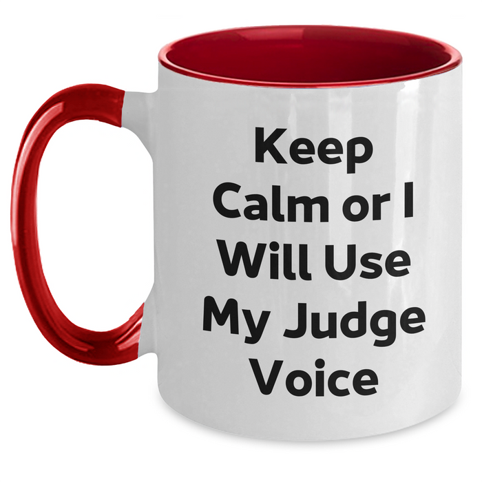 Judge's Wise Words Funny Gift for Him Two Tone Coffee Mug with Keep Calm Or I Will Use My Judge Voice Quote, Gifts from Men to Judge, Unique Father's Day Unique Gift for Judge - Main