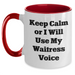 Funny Waitress Gifts from Men to Dads - Keep Calm Or I Will Use My Waitress Voice, Two Tone Coffee Mug for Father's Day - Main
