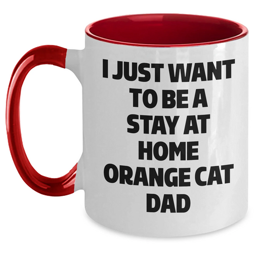 Funny Orange Cat Dad Two Tone Coffee Mug Gifts from Men for Father's Day - I Just Want To Be A Stay At Home Orange Cat Dad - Main