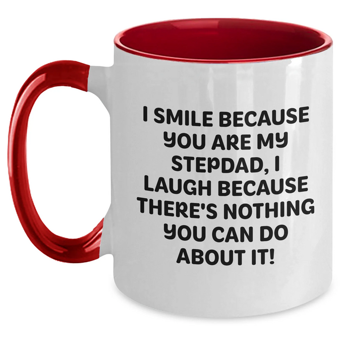 Funny Stepdad Gifts, I Smile Because You Are My Stepdad, Unique Two Tone Coffee Mugs for Dad from Family, Father's Day Unique Gift Ideas - Main