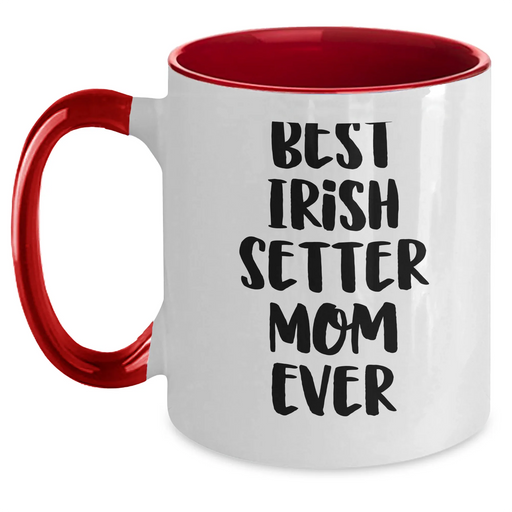 Best Irish Setter Mom Ever Two Tone Coffee Mug | Funny Irish Setter Dog Gifts for Father's Day Unique Gifts from Daughter or Son - Main