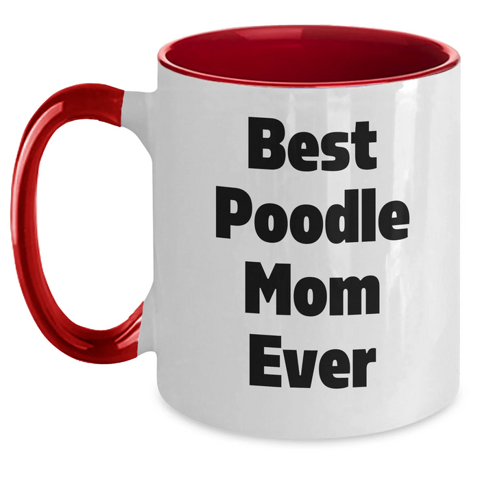 Cute Poodle Dog Mom Gifts - Best Poodle Mom Ever Two Tone Coffee Mug - Funny Poodle Gifts for Poodle Moms - Father's Day Unique Gifts from Son or Daughter - Main