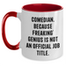 Comedian Gifts, Funny Quote Two Tone Coffee Mug, Father's Day Unique Gifts from Men to Comedian Friends - Main