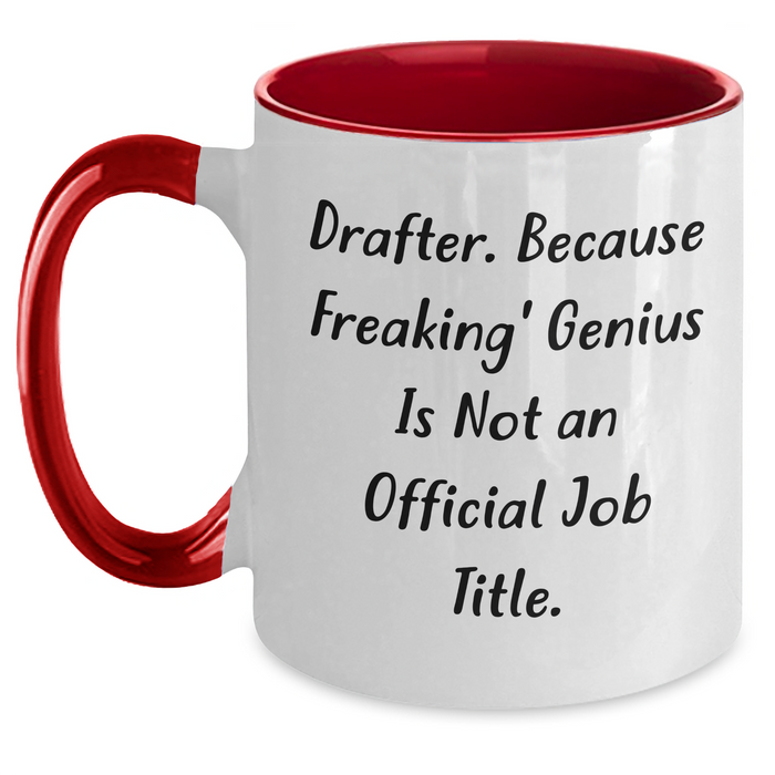 Funny Drafter Gifts from Men for Father's Day - Two Tone Coffee Mug with Quote 'Drafter. Because Freaking' genius Is Not An Official Job Title.' - Main