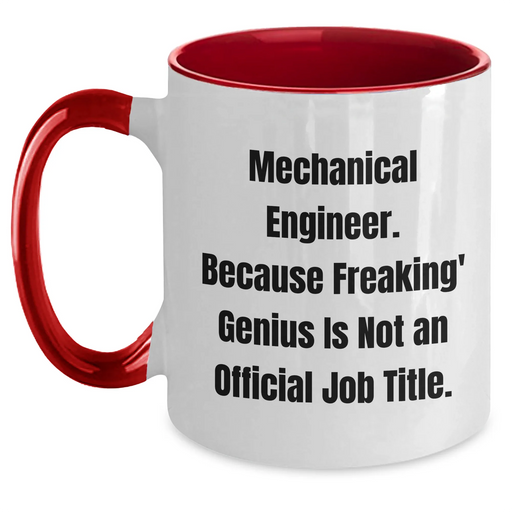 Funny Mechanical Engineer Gifts from Men to Women - Mother's Day Unique Two Tone Coffee Mugs, 'Mechanical Engineer. Because Freaking' genius Is Not An Official Job Title.' - Main