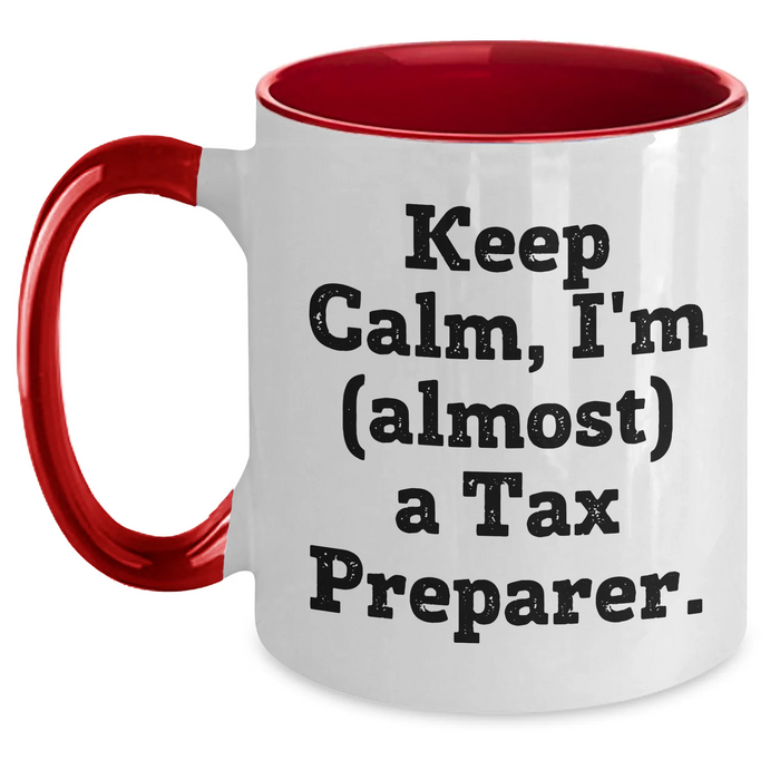 Funny Keep Calm Tax Preparer Gifts - Two Tone Mug for Graduation - 'Keep Calm, I'm (almost) A Tax Preparer.' - Gifts from Family to Tax Preparer, Friends, Coworkers - Main