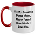 Funny Bonus Mom Gifts from Men to My Amazing Bonus Mom, Never Forget How Much I Love You. Two Tone Coffee Mug for Graduation - Main