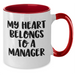 Funny Manager Gifts, My Heart Belongs To A Manager Two Tone Coffee Mugs, Graduation Unique Gifts from Coworkers, Gifts for Manager - Additional