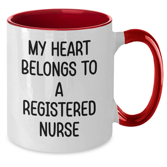 Funny Registered Nurse Gifts - My Heart Belongs To A Registered Nurse Two Tone Coffee Mug, Gifts from Men to Women, Coworkers, Family, Mother's Day Unique Gifts - Additional
