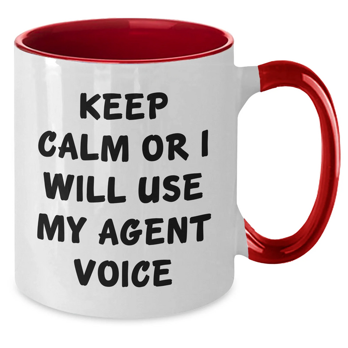 Funny Agent Voice Coffee Mug, Keep Calm or I'll Gift My Agent Voice from Men, Perfect for Agent Lovers on Father's Day - Two Tone Ceramic Mug - Additional