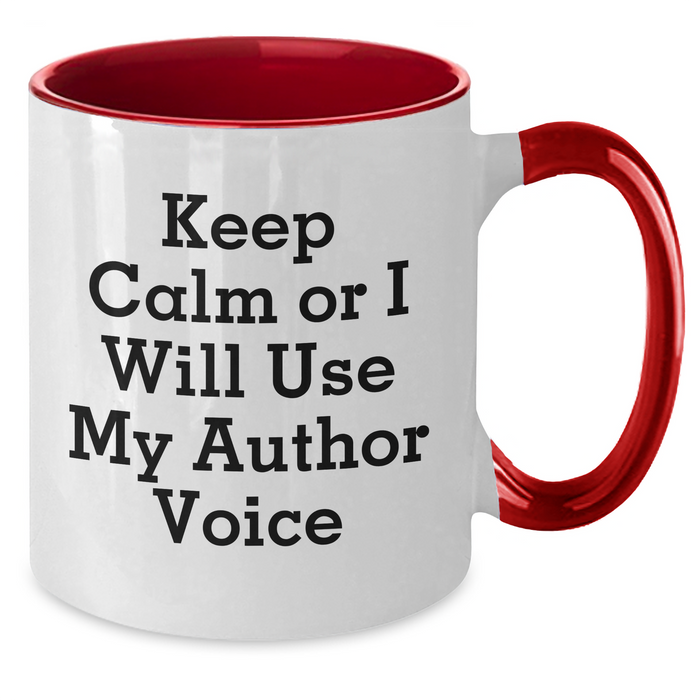 Funny Author Gifts from Friends for Mother's Day - Keep Calm Or I Will Use My Author Voice Two Tone Coffee Mug - Additional