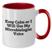 Funny Microbiologist Gifts for Him, Keep Calm Or I Will Use My Microbiologist Voice Two Tone Coffee Mug, Father's Day Unique Gifts from Men - Additional