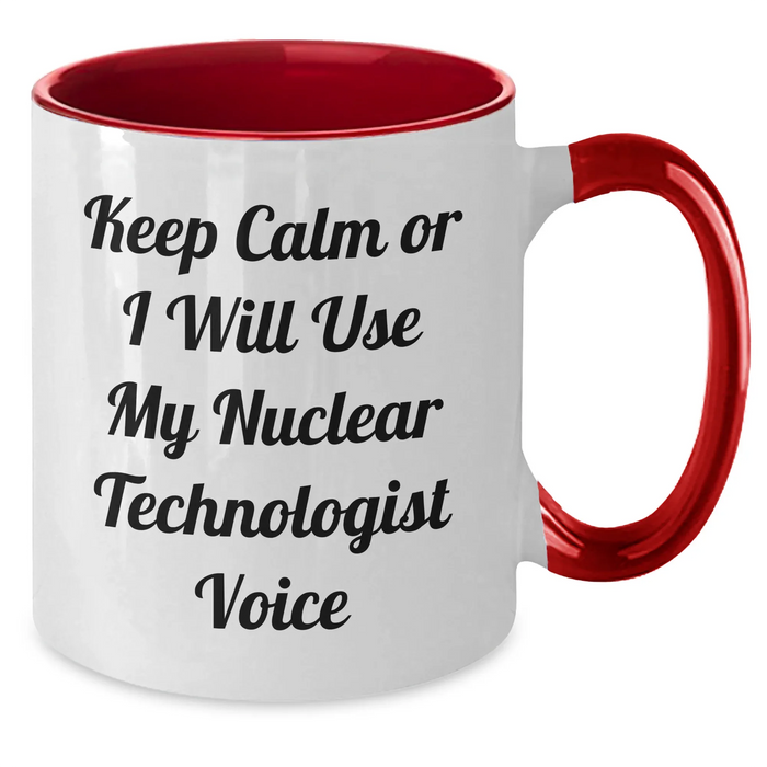 Funny Nuclear Technologist Gifts from Men for Him - Keep Calm Or I Will Use My Nuclear Technologist Voice Two Tone Coffee Mug, Father's Day Unique Gifts - Additional
