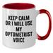 Optometrist Humor Gifts from Friends and Family for Him on Father's Day - Keep Calm Or I Will Use My Optometrist Voice Two Tone Coffee Mug - Unique Optometrist Gift Ideas - Additional