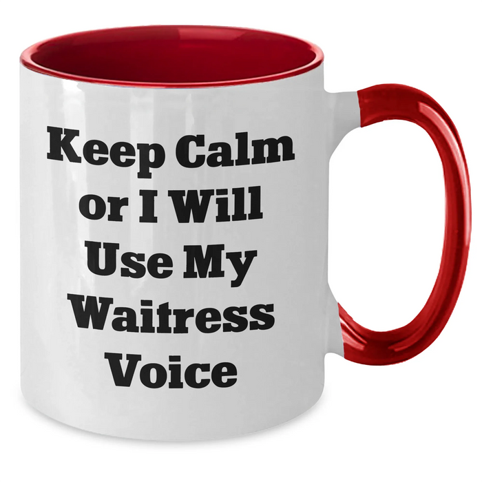 Funny Waitress Gifts from Men to Dads - Keep Calm Or I Will Use My Waitress Voice, Two Tone Coffee Mug for Father's Day - Additional
