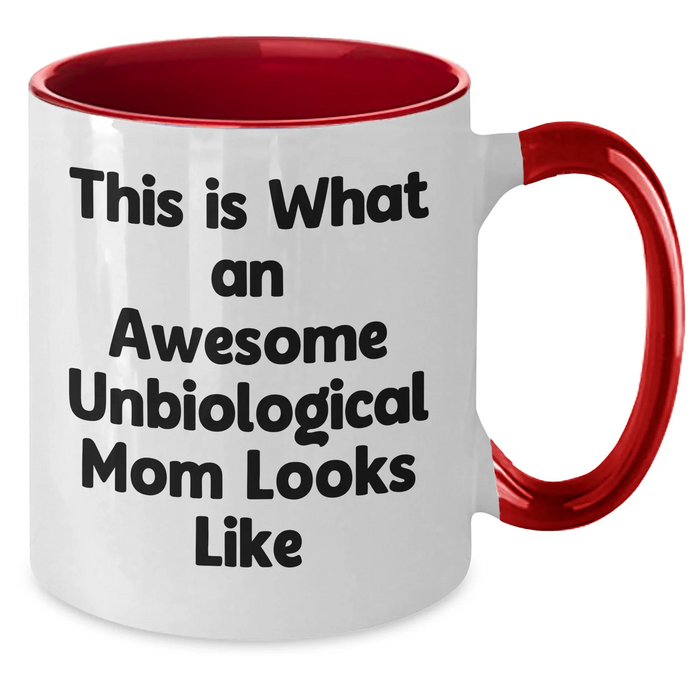 Funny Unbiological Mom Gifts, Two Tone Coffee Mug for Awesome Unbiological Mom, Gifts from Men to Unbiological Mom on Father's Day, Unique Inspirational Mugs for Unbiological Mom - Additional