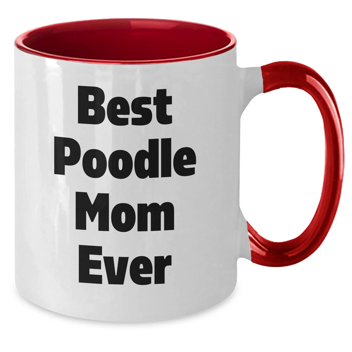 Cute Poodle Dog Mom Gifts - Best Poodle Mom Ever Two Tone Coffee Mug - Funny Poodle Gifts for Poodle Moms - Father's Day Unique Gifts from Son or Daughter - Additional