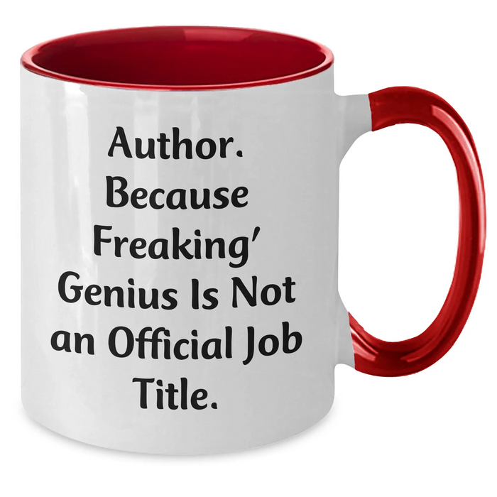 Funny Author Gifts from Friends for Men on Father's Day - Two Tone Coffee Mug, 'Author. Because Freaking' genius Is Not An Official Job Title.' - Additional