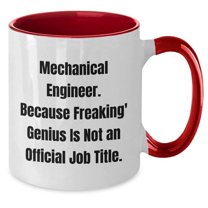 Funny Mechanical Engineer Gifts from Men to Women - Mother's Day Unique Two Tone Coffee Mugs, 'Mechanical Engineer. Because Freaking' genius Is Not An Official Job Title.' - Additional