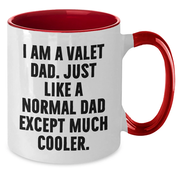 Funny Valet Dad Gifts, I Am A Valet Dad, Two Tone Coffee Mug for Graduation, Gifts from Men, Gifts for Valet - Additional