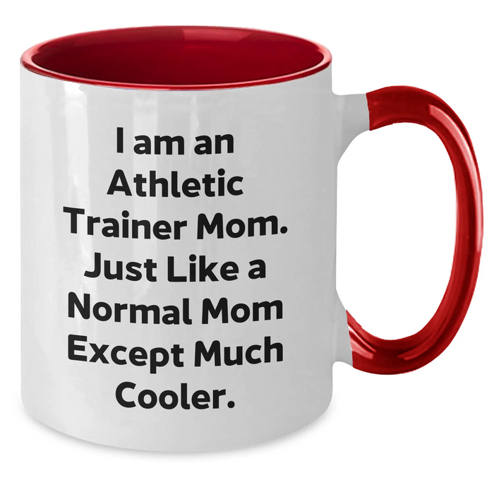 Funny Athletic Trainer Mom Gifts - Two Tone Coffee Mug for Graduation - 'I Am An Athletic Trainer Mom' - Unique Gifts from Mom to Athletic Trainer Friends - Additional