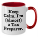 Funny Keep Calm Tax Preparer Gifts - Two Tone Mug for Graduation - 'Keep Calm, I'm (almost) A Tax Preparer.' - Gifts from Family to Tax Preparer, Friends, Coworkers - Additional