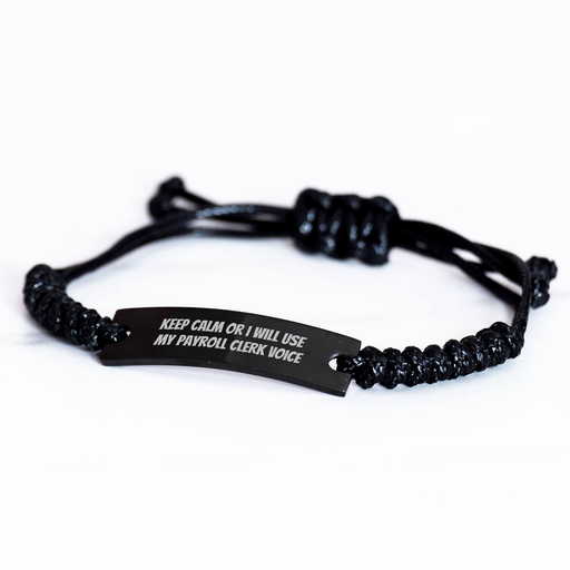 Payroll Clerk Gifts from Men: Funny Rope Bracelet, Keep Calm Or I Will Use My Payroll Clerk Voice, Mothers Day Unique Gifts for Payroll Clerk Women - Image 2