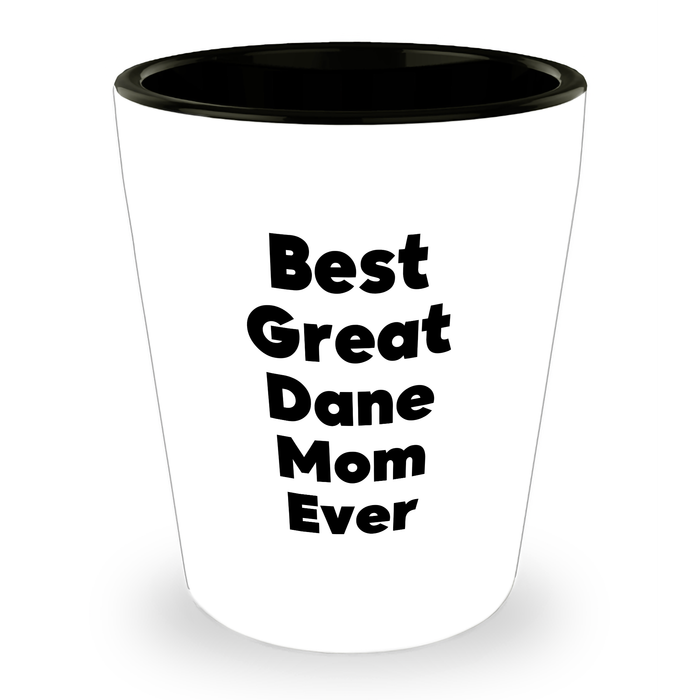 Best Great Dane Mom Ever Gifts | Funny Great Dane Dog Mom Gifts | Cute Shot Glass Gifts for Great Dane Dog Moms | Unique Father's Day Unique Gifts for Great Dane Moms from Kids - Image 1