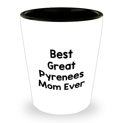Great Pyrenees Mom Cute Shot Glass | Funny Great Pyrenees Dog Gifts for Mom from Daughter or Son | Great Pyrenees Gifts | Gifts for Great Pyrenees Dog Lovers | Father's Day Unique Gifts - Image 1