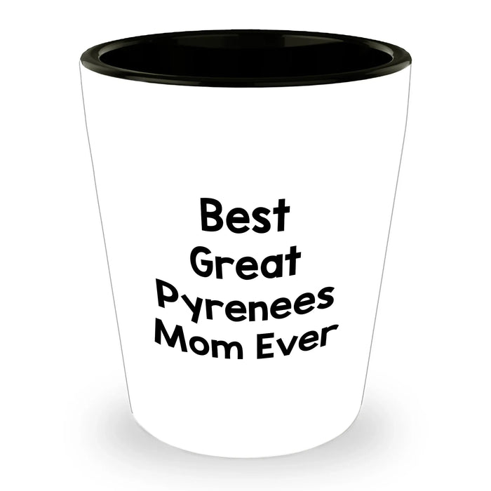 Great Pyrenees Mom Cute Shot Glass | Funny Great Pyrenees Dog Gifts for Mom from Daughter or Son | Great Pyrenees Gifts | Gifts for Great Pyrenees Dog Lovers | Father's Day Unique Gifts - Image 1