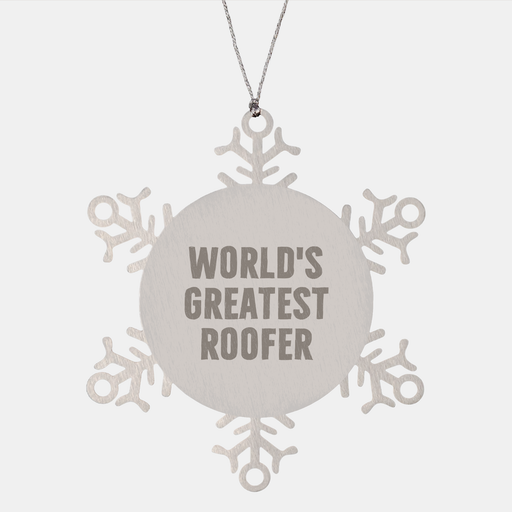 World's Greatest Roofer Snowflake Ornament Gifts for Men, Unique Christmas Memorable Presents from Family, Friends, or Coworkers - Image 1