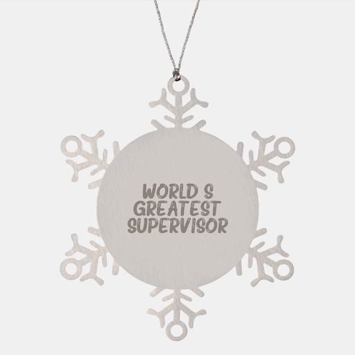 World's Greatest Supervisor Funny Snowflake Ornament Gifts from Friends for Supervisor Unique Christmas Memorable Presents - Image 1
