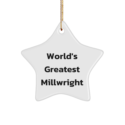 World's Greatest Millwright Gifts for Men - Star Ornament, Christmas Unique Gifts from Friends - Image 1