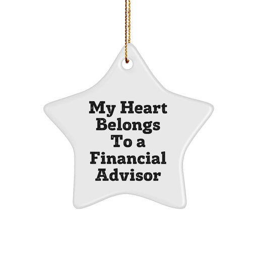 Financial Advisor Gifts from Men, Funny Star Ornament for 'My Heart Belongs To A Financial Advisor' Christmas Unique Gifts - Image 1