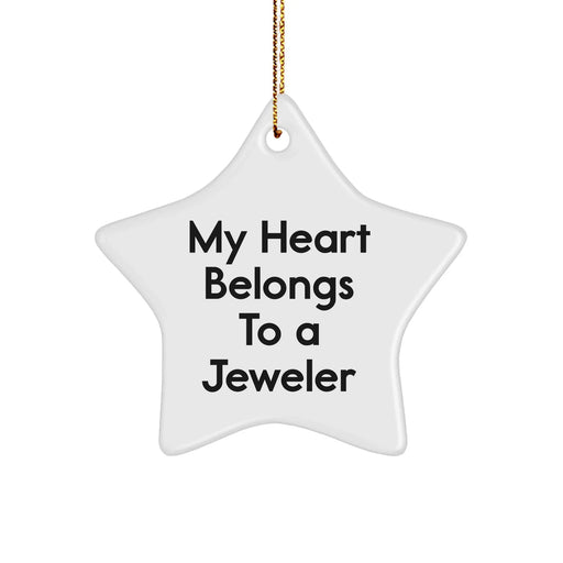 Funny Jeweler Gifts: 'My Heart Belongs To A Jeweler' Star Ornament, White, Christmas Unique Gifts for Jeweler, Gifts from Friends, Family, or Coworkers - Image 1