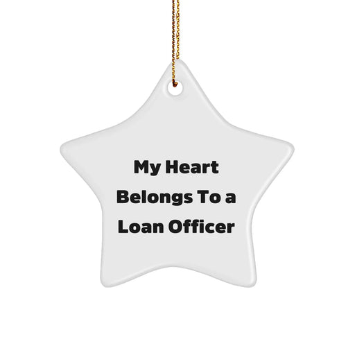 Funny Loan Officer Gifts from Friends - Star Ornament with 'My Heart Belongs To A Loan Officer' Quote - Unique Christmas Unique Gifts for Loan Officer - Image 1