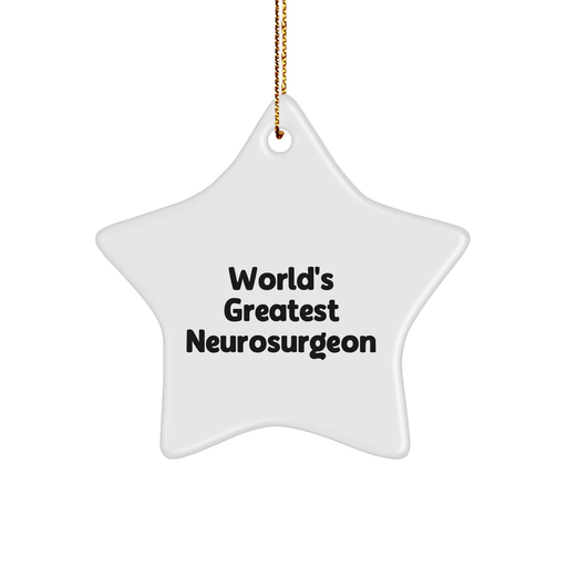 World's Greatest Neurosurgeon Funny Gift Ideas for Christmas, Star Ornament, Gifts from Men to Neurosurgeon Friends - Image 1
