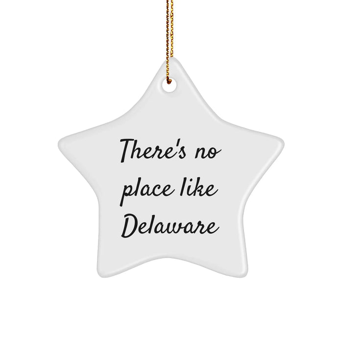 Delaware Star Ornament, Funny Quote 'There's No Place Like Delaware', Unique Christmas Unique Gifts from Friends to Family - Image 1