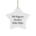 Amateur Radio Enthusiasts Will Love This Funny Star Ornament, Shit Happens. Helps You Find the Right Frequency, Gifts for Men and Women, Perfect for Christmas - Image 1