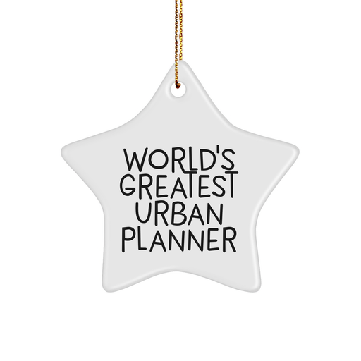 Urban Planner Gifts from Friends - 'World's Greatest Urban Planner' Star Ornament for Christmas, Unique Gifts for Urban Planner, Men, Women, or Coworkers - Image 1