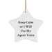Funny Agent Star Ornament, Keep Calm or I'll Use My Agent Voice, Gifts from Friends, for Agent Lovers, White Star Shaped, Christmas Decorations - Image 1