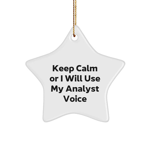 Funny Analyst Gifts from Friends - Keep Calm Or I Will Use My Analyst Voice Star Ornament for Christmas, Gifts for Analyst, Men, and Women - Image 1