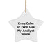 Funny Analyst Gifts from Friends - Keep Calm Or I Will Use My Analyst Voice Star Ornament for Christmas, Gifts for Analyst, Men, and Women - Image 1