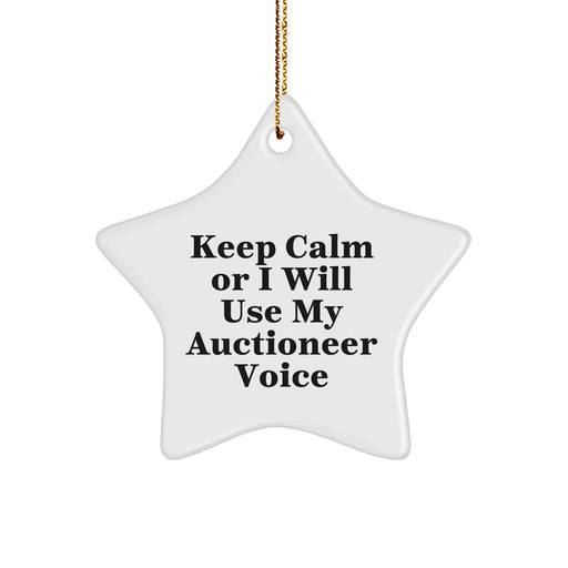 Funny Auctioneer Gifts from Men to Friends - Keep Calm Or I Will Use My Auctioneer Voice Star Ornament for Christmas - Image 1